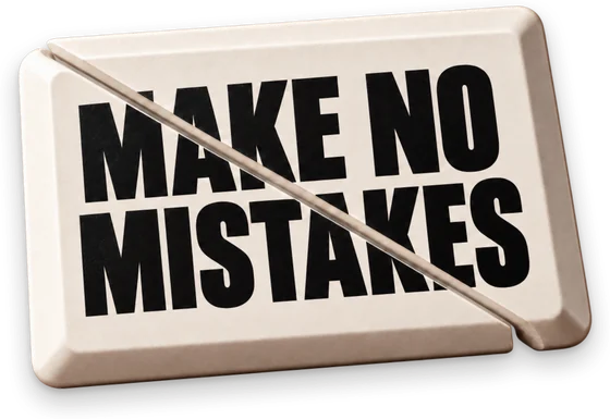 Sliced button reading “Make no mistakes”